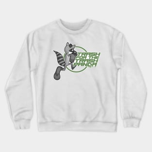 Trash for the Trash Panda Crewneck Sweatshirt